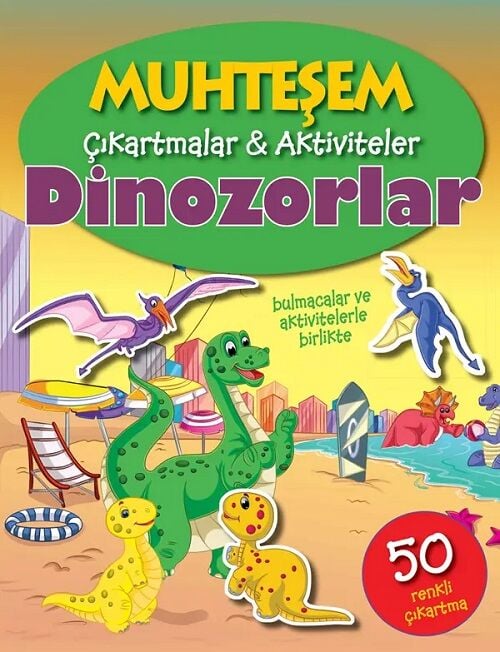 Muhteşem Çıkartmalar ve Aktiviteler - Dinozorlar Parıltı Yayınları