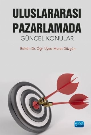 Nobel Uluslararası Pazarlamada Güncel Konular - Murat Düzgün Nobel Akademi Yayınları