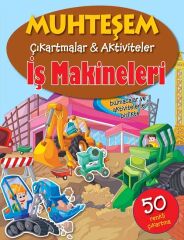 Muhteşem Çıkartmalar ve Aktiviteler - İş Makineleri Parıltı Yayınları
