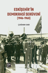 Gazi Kitabevi Eskişehir'in Demokrasi Serüveni (1946-1960) - Çağhan Sarı Gazi Kitabevi