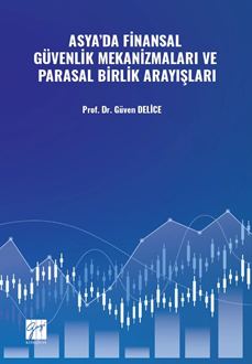 Gazi Kitabevi Asyada Finansal Güvenlik Mekanizmaları ve Parasal Birlik Arayışları - Güven Delice Gazi Kitabevi