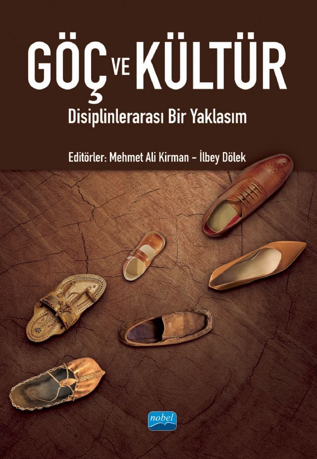 Nobel Göç ve Kültür, Disiplinlerarası Bir Yaklaşım - Mehmet Ali Kirman, İlbey Dölek Nobel Akademi Yayınları