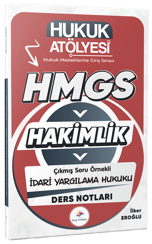 Dizgi Kitap Hukuk Atölyesi HMGS Hakimlik İdari Yargılama Hukuku Ders Notları - İlker Eroğlu Dizgi Kitap