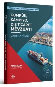 VMD Gümrük, Kambiyo, Dış Ticaret Mevzuatı Çalışma Kitabı 2. Baskı Vergi Müfettişleri Derneği Yayınları