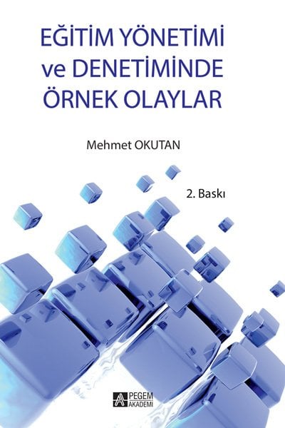 Pegem Eğitim Yönetimi ve Denetiminde Örnek Olaylar Mehmet Okutan Pegem Akademi Yayıncılık