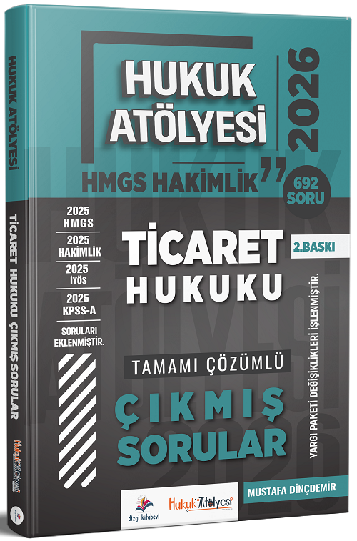 Dizgi Kitap 2026 Hukuk Atölyesi HMGS Hakimlik Ticaret Hukuku Çıkmış Sorular Çözümlü 2. Baskı - Mustafa Dinçdemir Dizgi Kitap