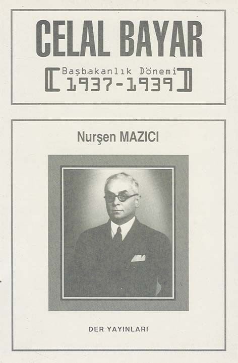 Der Yayınları Celal Bayar Başbakanlık Dönemi - Nurşen Mazıcı Der Yayınları