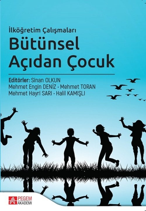 Pegem İlköğretim Çalışmaları Bütünsel Açıdan Çocuk Pegem Akademi Yayıncılık