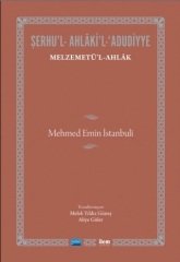 Nobel İLEM Şerhu’l - Ahlâki’l - ‘Adûdiyye, Melzemetü’l-Ahlâk, Mehmed Emîn İstanbulî - Melek Yıldız Güneş, Aliye Güler Nobel İLEM Kitaplığı