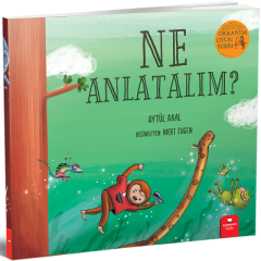 Ne Anlatalım - Ormanda Oyun Serisi-3 - Aytül Akal Redhouse Yayınları