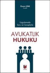 Adalet Uygulamada Soru ve Cevaplarla Avukatlık Hukuku - Özcan Çine Adalet Yayınevi