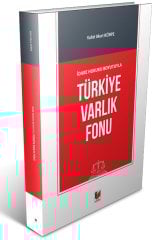 Adalet İdare Hukuku Boyutuyla Türkiye Varlık Fonu - Vahit Mert Körpe Adalet Yayınevi