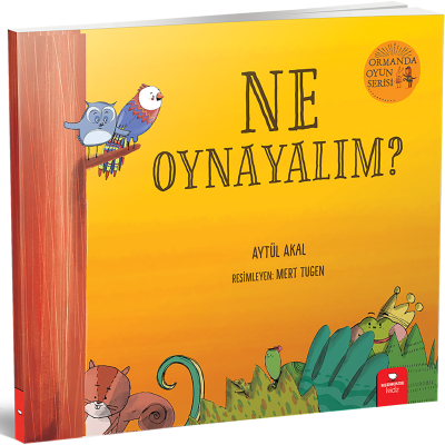Ne Oynayalım - Ormanda Oyun Serisi-2 - Aytül Akal Redhouse Yayınları
