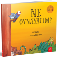 Ne Oynayalım - Ormanda Oyun Serisi-2 - Aytül Akal Redhouse Yayınları