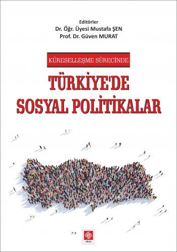 Ekin Türkiyede Sosyal Politikalar - Mustafa Şen Ekin Yayınları