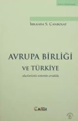 Alfa Aktüel Avrupa Birliği ve Türkiye - İbrahim S. Canbolat Alfa Aktüel Yayınları