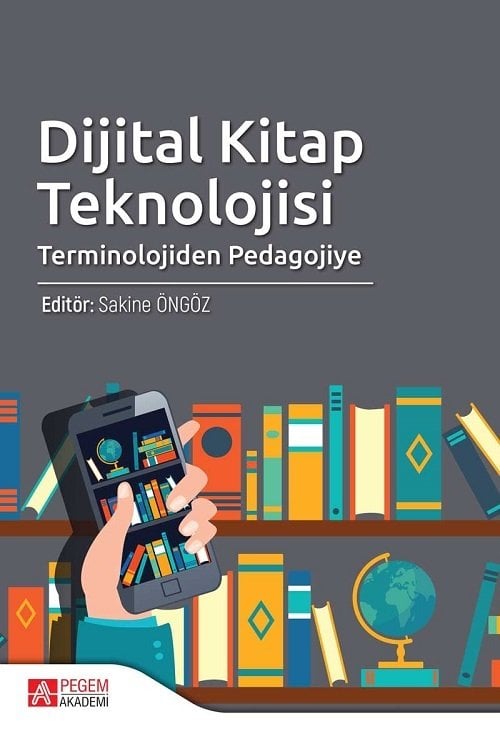 Pegem Dijital Kitap Teknolojisi - Sakine Öngöz Pegem Akademi Yayıncılık
