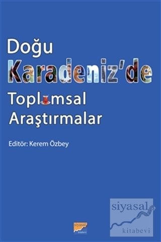 Siyasal Kitabevi Doğu Karadeniz'de Toplumsal Araştırmalar - Kerem Özbey Siyasal Kitabevi Yayınları