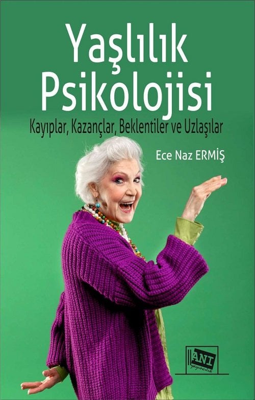 Anı Yayıncılık Yaşlılık Psikolojisi -  ​Ece Naz Ermiş Anı Yayıncılık