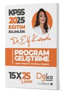 Dijika 2025 KPSS Eğitim Bilimleri Program Geliştirme 15x25 Deneme Çözümlü - Elif Kurşunlu Dijika Yayınları