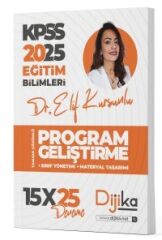 Dijika 2025 KPSS Eğitim Bilimleri Program Geliştirme 15x25 Deneme Çözümlü - Elif Kurşunlu Dijika Yayınları