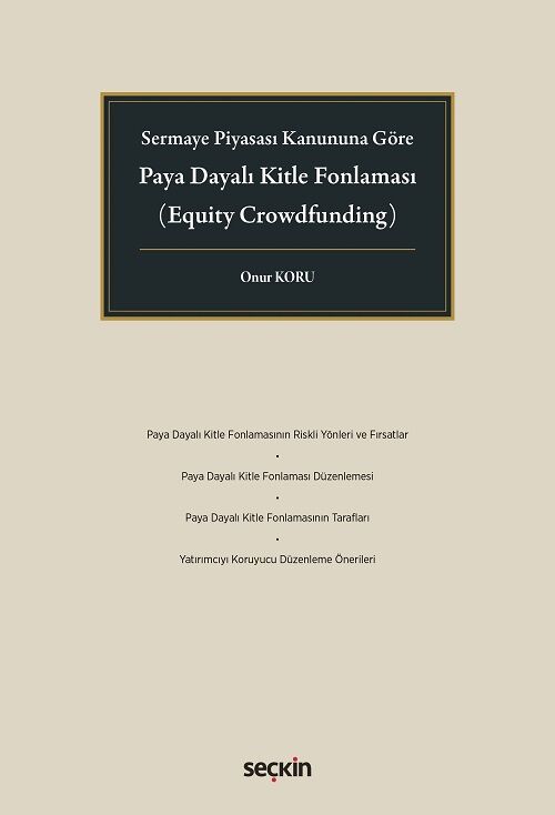 Seçkin Sermaye Piyasası Kanununa Göre Paya Dayalı Kitle Fonlaması - Onur Koru Seçkin Yayınları
