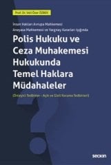 Seçkin Polis Hukuku ve Ceza Muhakemesi Hukukunda Temel Haklara Müdahaleler - Veli Özer Özbek Seçkin Yayınları