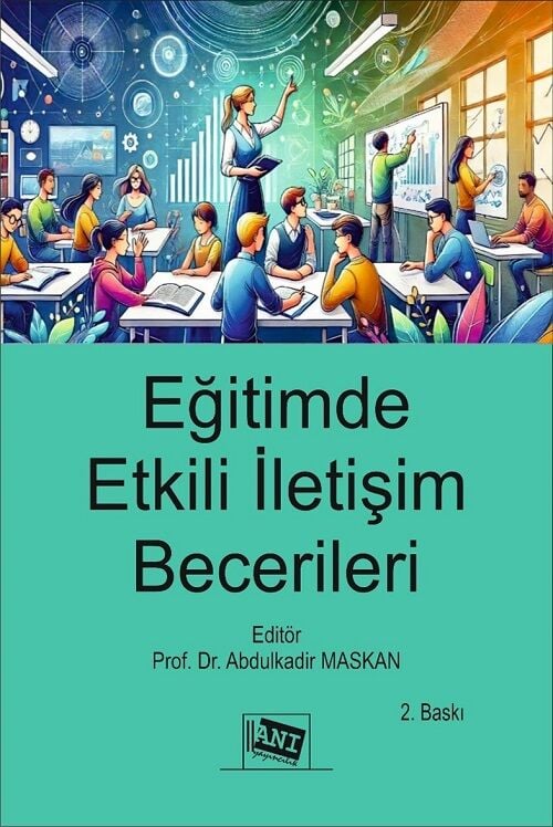 Anı Yayıncılık Eğitimde Etkili İletişim Becerileri 2. Baskı - Abdulkadir Maskan Anı Yayıncılık