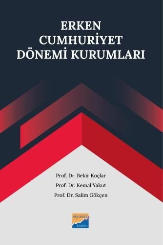 Siyasal Kitabevi Erken Cumhuriyet Dönemi Kurumları - Bekir Koçlar Siyasal Kitabevi Yayınları
