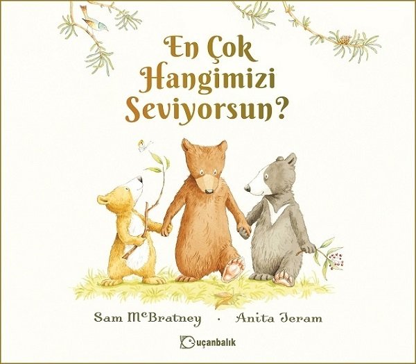 En Çok Hangimizi Seviyorsun? - Sam McBratney Uçanbalık Yayınları