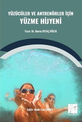 Gazi Kitabevi Yüzücüler ve Antrenörler İçin Yüzme Hijyeni - Burcu Ertaş Dölek Gazi Kitabevi