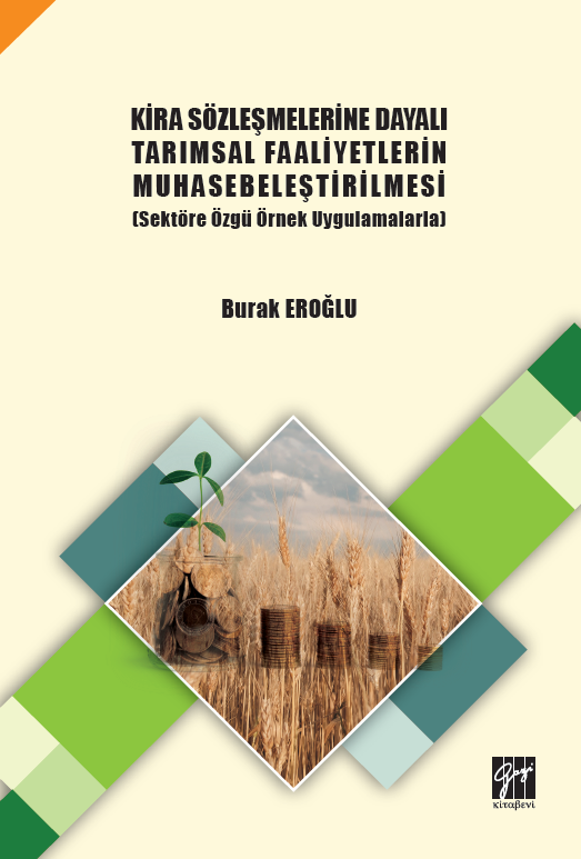 Gazi Kitabevi Kira Sözleşmelerine Dayalı Tarımsal Faaliyetlerin Muhasebeleştirilmesi - Burak Eroğlu Gazi Kitabevi