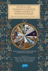 Nobel Dünya Göç Hareketlerinde Yerelleşme ve Küreselleşme, Dünya Göç Hareketleri Dizisi–2 - Harun Gümrükçü Nobel Akademi Yayınları