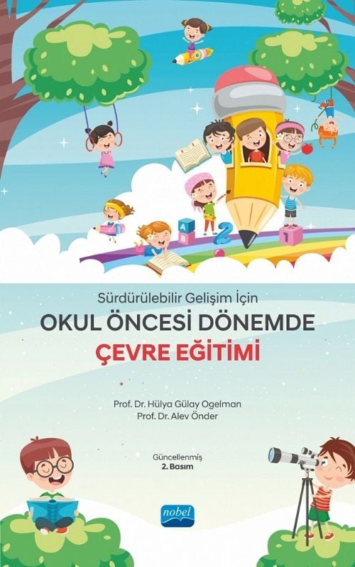 Nobel Sürdürülebilir Gelişim İçin Okul Öncesi Dönemde Çevre Eğitimi 2. Baskı - Hülya Gülay, Alev Önder Nobel Akademi Yayınları