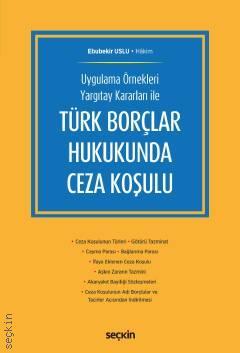 Seçkin Türk Borçlar Hukukunda Ceza Koşulu - Ebubekir Uslu Seçkin Yayınları