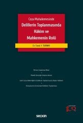 Seçkin Ceza Muhakemesinde Delillerin Toplanmasında Hâkim ve Mahkemenin Rolü - Faruk Yasin Turinay Seçkin Yayınları