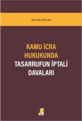 Adalet Kamu İcra Hukukunda Tasarrufun İptali Davaları - Mustafa Arslan Adalet Yayınevi