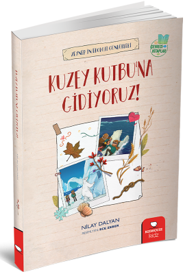 Zeynepin Ekoloji Günlükleri - Kuzey Kutbu na Gidiyoruz - Nilay Dalyan Redhouse Yayınları