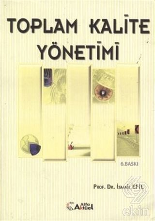 Alfa Aktüel Toplam Kalite Yönetimi - İsmail Efil Alfa Aktüel Yayınları