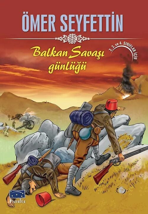 Balkan Savaşı Günlüğü - Ömer Seyfettin Parıltı Yayınları