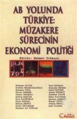 Alfa Aktüel AB Yolunda Türkiye, Müzakere Sürecinin Ekonomi Politiği - Mehmet Dikkaya Alfa Aktüel Yayınları