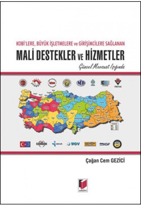 Adalet Kobilere, Büyük İşletmelere ve Girişimcilere Sağlanan Mali Destekler ve Hizmetler - Çağan Cem Gezici Adalet Yayınevi