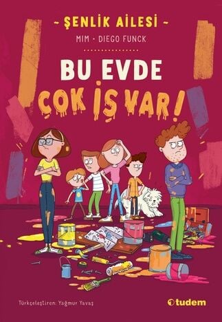 Şenlik Ailesi - Bu Evde Çok İş Var - Mim Tudem Yayınları