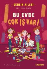 Şenlik Ailesi - Bu Evde Çok İş Var - Mim Tudem Yayınları