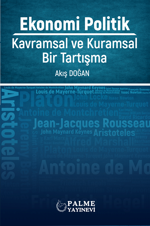 Ekonomi Politik Kavramsal ve Kuramsal Bir Tartışma - Akış Doğan Palme Akademik Yayınları