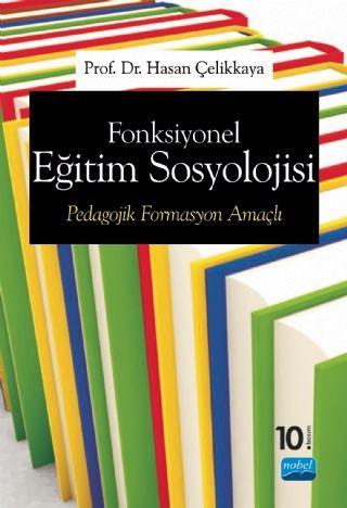 Nobel Fonksiyonel Eğitim Sosyolojisi Pedagojik Formasyon Amaçlı - Hasan Çelikkaya Nobel Akademi Yayınları