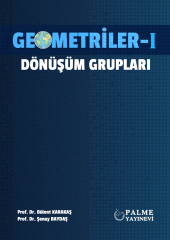 Geometriler-1 Dönüşüm Grupları - Bülent Karakaş, Şenay Baydaş Palme Akademik Yayınları