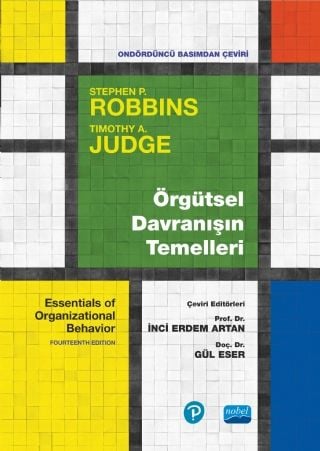 Nobel Örgütsel Davranışın Temelleri - Stephen P. Robbins, Timothy A. Judge Nobel Akademi Yayınları