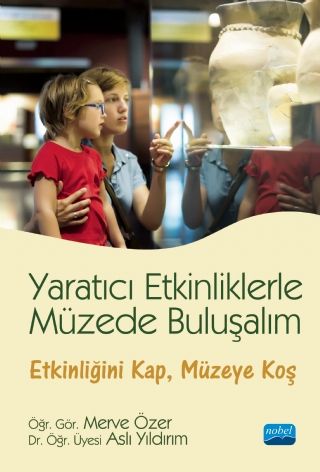 Nobel Yaratıcı Etkinliklerle Müzede Buluşalım - Merve Özer, Aslı Yıldırım Nobel Akademi Yayınları