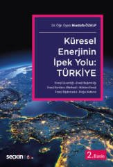 Seçkin Küresel Enerjinin İpek Yolu Türkiye - Mustafa Özalp Seçkin Yayınları